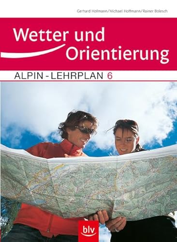 Alpin-Lehrplan Band 6: Wetter und Orientierung