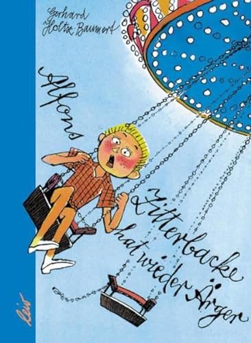 Alfons Zitterbacke hat wieder Ärger: Die heiteren Geschichten eines Pechvogels von leiv Leipziger Kinderbuch