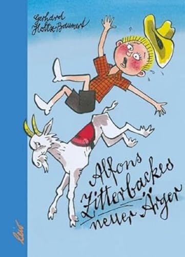 Alfons Zitterbackes neuer Ärger: Die allerneuesten und dazu heiteren Geschichten des Pechvogels Alfons Z von leiv Leipziger Kinderbuch