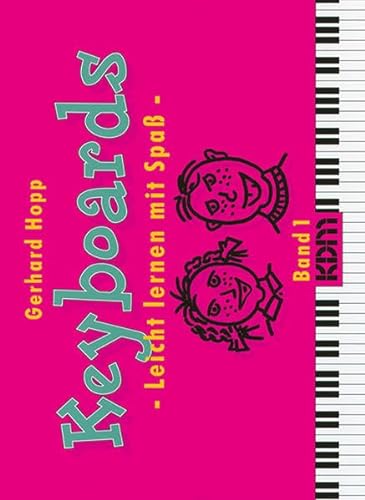 Keyboards - Leicht lernen mit Spass: Keyboards, leicht lernen mit Spaß, Bd.1 von Alfred Music Publishing G