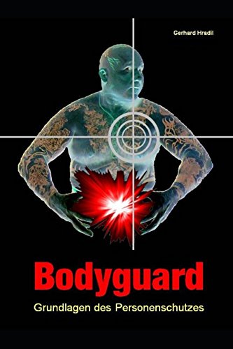 Bodyguard: Grundlagen des Personenschutzes von Independently published