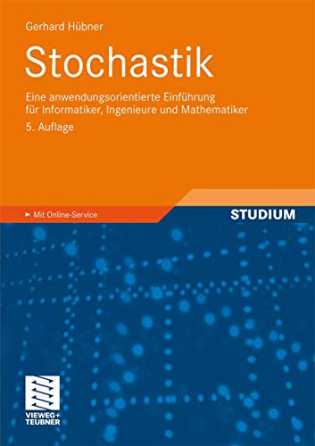 Stochastik: Eine Anwendungsorientierte Einführung für Informatiker, Ingenieure und Mathematiker (German Edition)