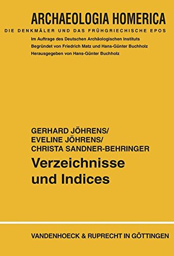 Archaeologia Homerica: Verzeichnisse und Indices (Archaeologica Homerica: Die Denkmaler und das fruhgriechische Epos) von Vandenhoeck & Ruprecht