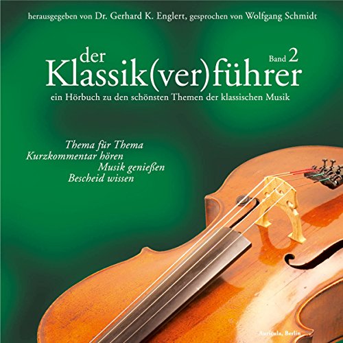 Der Klassik(ver)führer, Band 2, 1 CD: Ein Hörbuch zu den schönsten Themen der klassischen Musik