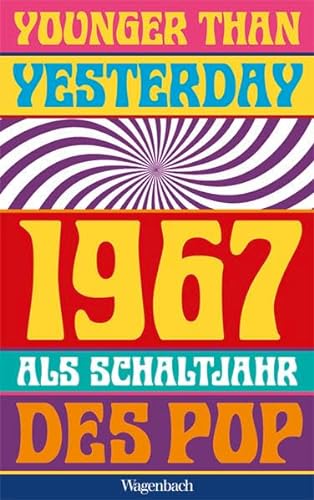 Younger Than Yesterday: 1967 als Schaltjahr des Pop (Sachbuch)