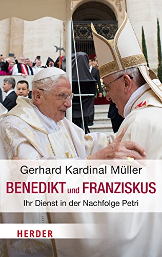 Benedikt und Franziskus: Ihr Dienst in der Nachfolge Petri. Zehn Jahre Papst Benedikt von VERLAG HERDER GMBH