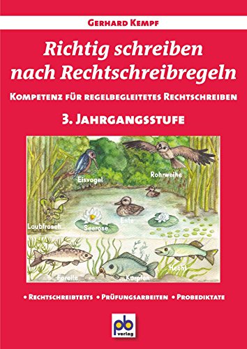 Richtig schreiben nach Rechtschreibregeln 3. Jahrgangsstufe: Kompetenz für regelbegleitetes Rechtschreiben. Rechtschreibtests - Prüfungsarbeiten - Probediktate (pb-Unterrichtspraxis)