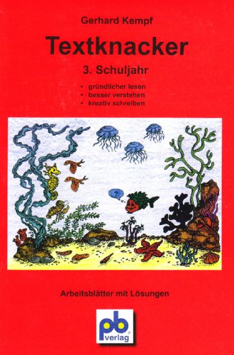 Textknacker. 3. Jahrgangsstufe: Unterrichtspraxis. Lesetexte besser verstehen und kreativ schreiben können von pb Verlag