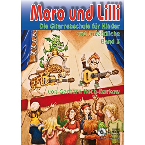 Moro und Lilli. Band 3. Mit CD: Die Gitarrenschule für Kinder und Jugendliche von Acoustic Music Books