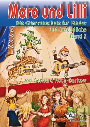 Moro und Lilli. Band 3. Mit CD: Die Gitarrenschule für Kinder und Jugendliche