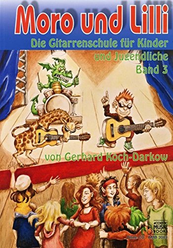 Moro und Lilli. Band 3. Ohne CD: Die Gitarrenschule für Kinder und Jugendliche.