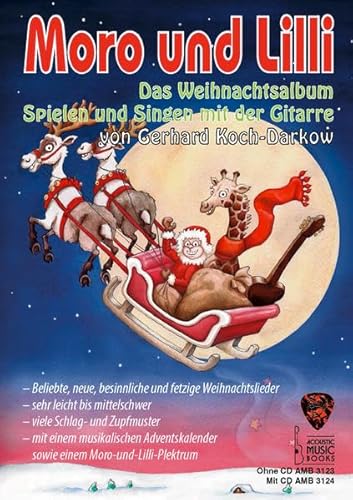 Moro und Lilli. Das Weihnachtsalbum. Ohne CD: Spielen und Singen mit der Gitarre. Beliebte, neue, besinnliche und fetzige Weihnachtslieder, sehr ... Moro-und-Lilli-Plektrum. Ausgabe ohne CD