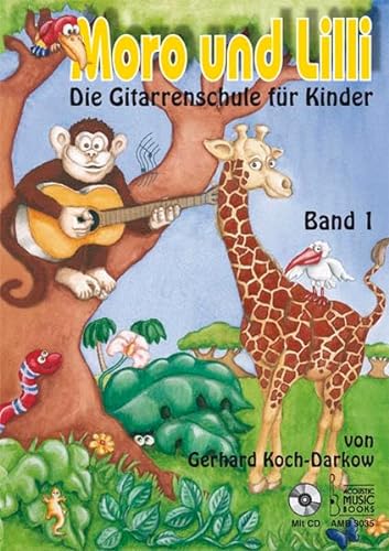 Moro und Lilli. Band 1. Mit CD: Die Gitarrenschule für Kinder