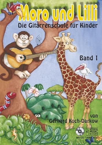 Moro und Lilli. Band 1. Mit CD: Die Gitarrenschule für Kinder (Moro und Lilli: Die Gitarrenschule für Kinder) von Acoustic Music Books