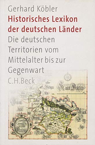 Historisches Lexikon der deutschen Länder: Die deutschen Territorien vom Mittelalter bis zur Gegenwart Historisches Lexikon der deutschen Länder: Die deutschen Territorien vom Mittelalter bis zur Gegenwart