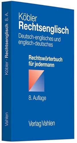 Rechtsenglisch: Deutsch-englisches und englisch-deutsches Rechtswörterbuch für jedermann
