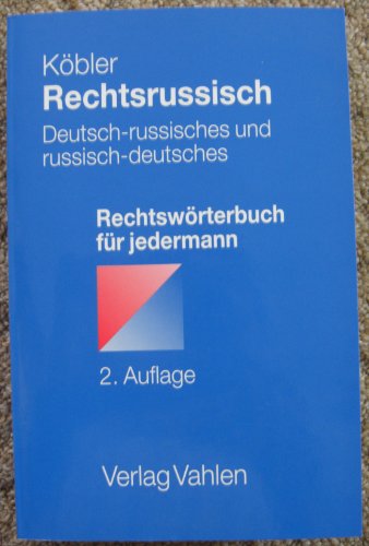 Rechtsrussisch: Deutsch-russisches und russisch-deutsches Rechtswörterbuch für jedermann Rechtsrussisch: Deutsch-russisches und russisch-deutsches Rechtswörterbuch für jedermann