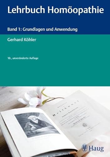 Lehrbuch Homöopathie: Band 1: Grundlagen und Anwendung von Hippokrates-Verlag