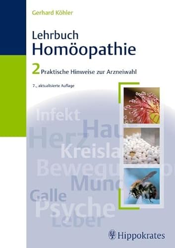 Lehrbuch der Homöopathie: Band 2: Praktische Hinweise zur Arzneiwahl von Hippokrates-Verlag