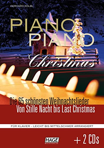 Piano Piano Christmas + 2 CDs: Die 65 schönsten Weihnachtslieder - Von Stille Nacht bis Last Christmas Piano Piano Christmas + 2 CDs: Die 65 schönsten Weihnachtslieder - Von Stille Nacht bis Last Christmas