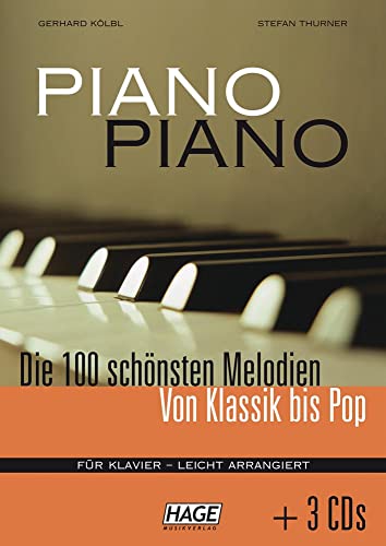 Piano Piano (mit 3 CDs): Die 100 schönsten Melodien von Klassik bis Pop - Leicht arrangiert
