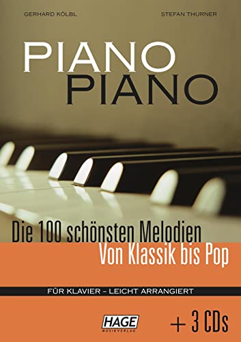 Piano Piano. Notenbuch: Die 100 schönsten Melodien von Klassik bis Pop mit 3 CDs