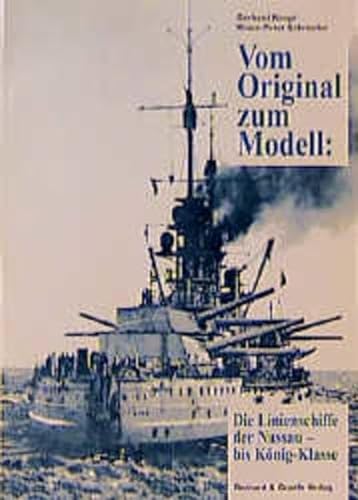 Vom Original zum Modell, Die Linienschiffe der Nassau- bis König-Klasse