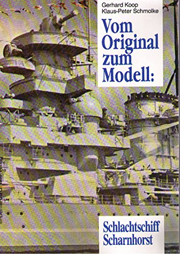 Vom Original zum Modell, Schlachtschiff Scharnhorst: Ein Bild- und Plandokumentation