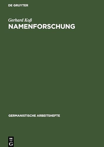 Namenforschung: Eine Einführung in die Onomastik (Germanistische Arbeitshefte, 34, Band 34)