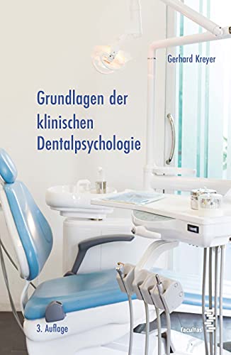 Grundlagen der klinischen Dentalpsychologie von facultas.wuv Universitäts