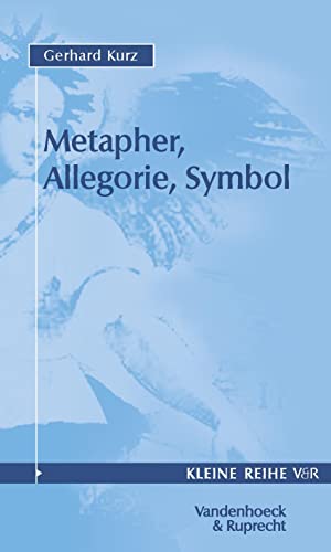 Metapher, Allegorie, Symbol. (Kleine Reihe V & R, 4032, Band 4032)