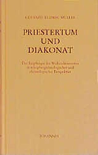 Priestertum und Diakonat: Der Empfänger des Weihesakramentes in schöpfungstheologischer und christologischer Perspektive (Sammlung Horizonte) von Johannes Verlag