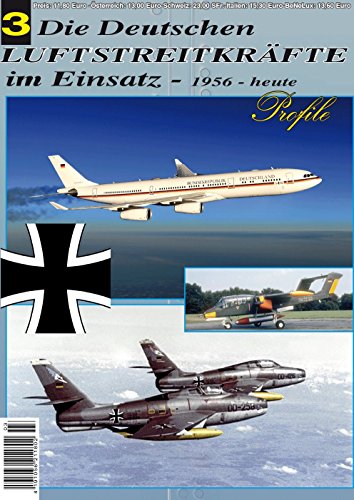 Die Deutschen Luftstreitkräfte 1956 - Heute Profile Teil 3 Die Chronik der deutschen Luftstreitkräfte 1970-79