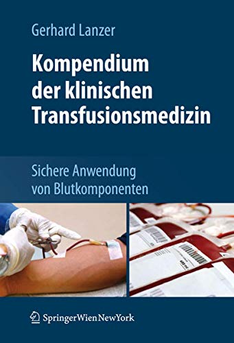 Kompendium der Klinischen Transfusionsmedizin: Sichere Anwendung von Blutkomponenten (German Edition)