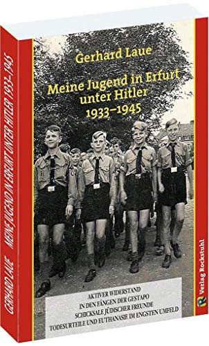 Meine Jugend in Erfurt unter Hitler 1933-1945: Ein Zeitzeuge erzählt von Verlag Rockstuhl