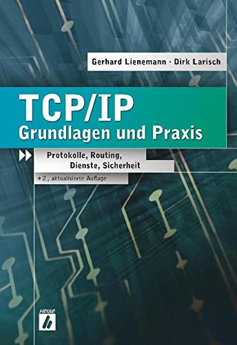 TCP/IP – Grundlagen und Praxis: Protokolle, Routing, Dienste, Sicherheit