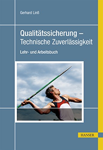 Qualitätssicherung - Technische Zuverlässigkeit: Lehr- und Arbeitsbuch