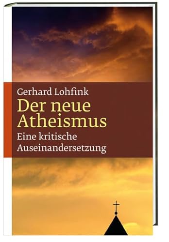 Der neue Atheismus: Eine kritische Auseinandersetzung von Katholisches Bibelwerk