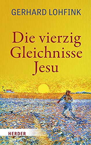 Die vierzig Gleichnisse Jesu von Herder Verlag GmbH