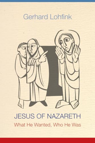 Jesus of Nazareth: What He Wanted, Who He Was von Liturgical Press