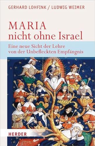 Maria - nicht ohne Israel: Eine neue Sicht der Lehre von der Unbefleckten Empfängnis von Herder Verlag GmbH