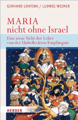 Maria - nicht ohne Israel: Eine neue Sicht der Lehre von der Unbefleckten Empfängnis von Herder Verlag GmbH