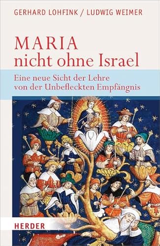 Maria - nicht ohne Israel: Eine neue Sicht der Lehre von der Unbefleckten Empfängnis