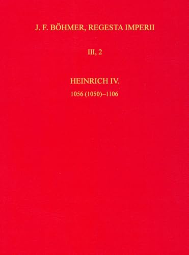 Die Regesten des Kaiserreichs unter Heinrich IV. (1076-1084) (Regesta Imperii - III: Salisches Haus): 3. Lieferung: 1076-1085 von Böhlau Verlag Köln