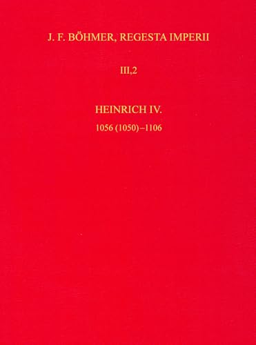 Die Regesten des Kaiserreichs unter Heinrich IV. (1085-1106) (Regesta Imperii - III: Salisches Haus) (Böhmer, Johann F: Regesta Imperii): 4. Lieferung 1086-1105/06 von Böhlau Verlag Köln