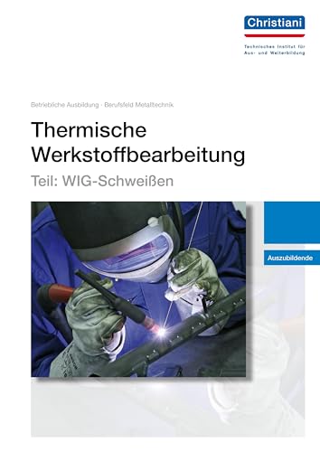 Thermische Werkstoffbearbeitung - Teil: WIG-Schweißen: Auszubildende