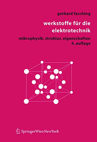 Werkstoffe für die Elektrotechnik: Mikrophysik, Struktur, Eigenschaften (German Edition), 4. Auflage von Springer