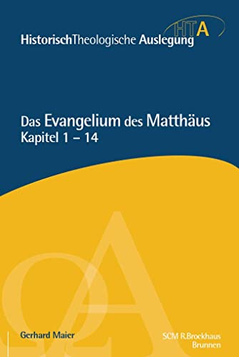 Das Evangelium des Matthäus, Kapitel 1-14: Kapitel 1-4 (Historisch Theologische Auslegung, 1, Band 1) von Brunnen-Verlag, Gießen / SCM R. Brockhaus