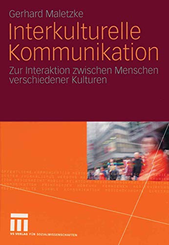 Interkulturelle Kommunikation. Zur Interaktion zwischen Menschen verschiedener Kulturen von VS Verlag für Sozialwissenschaften