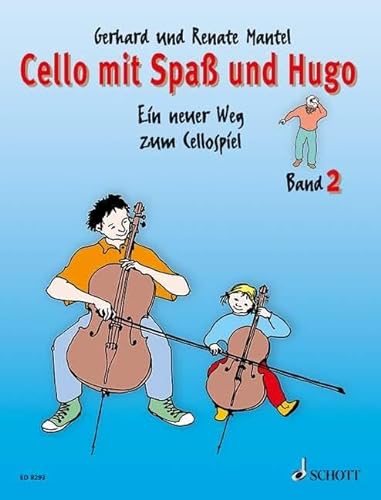 Cello mit Spaß und Hugo: Ein neuer Weg zum Cellospiel. Band 2